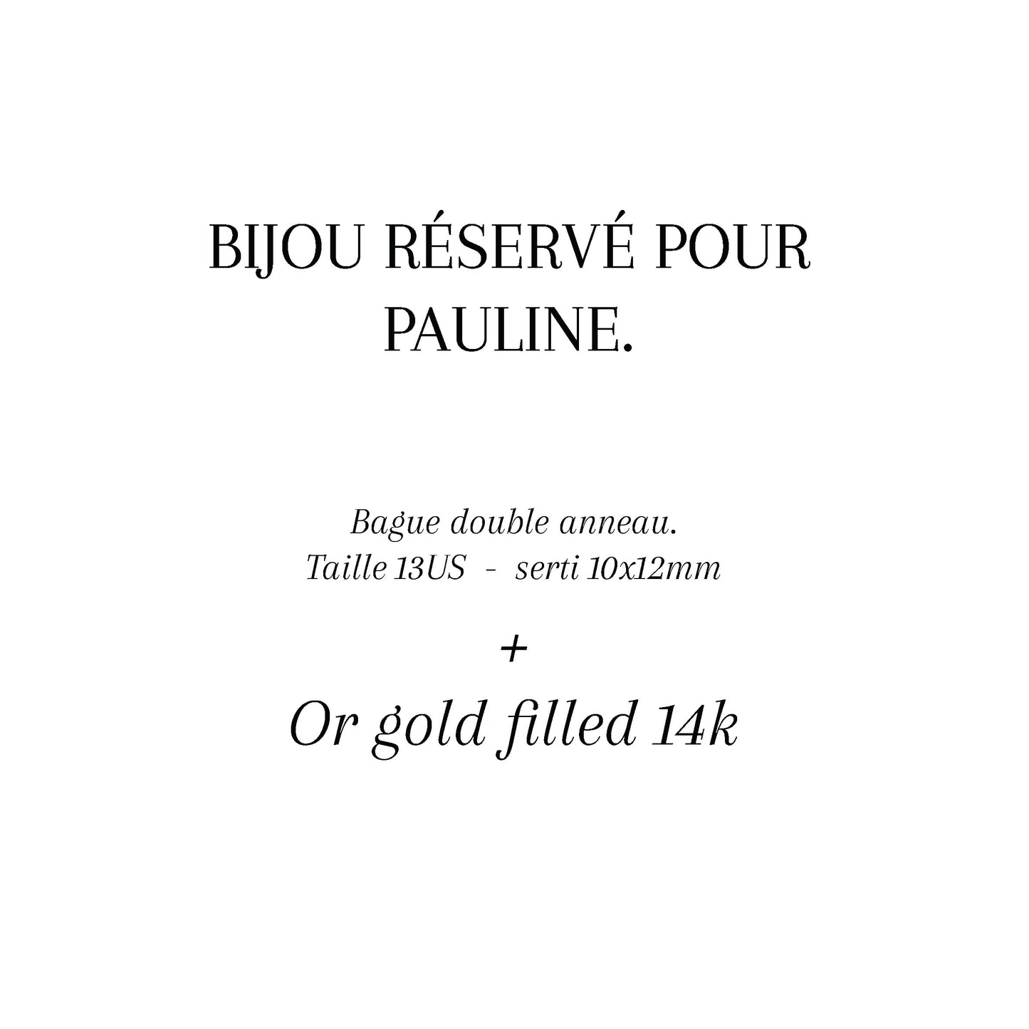 BAGUE-Bijou réservé pour PAULINE.