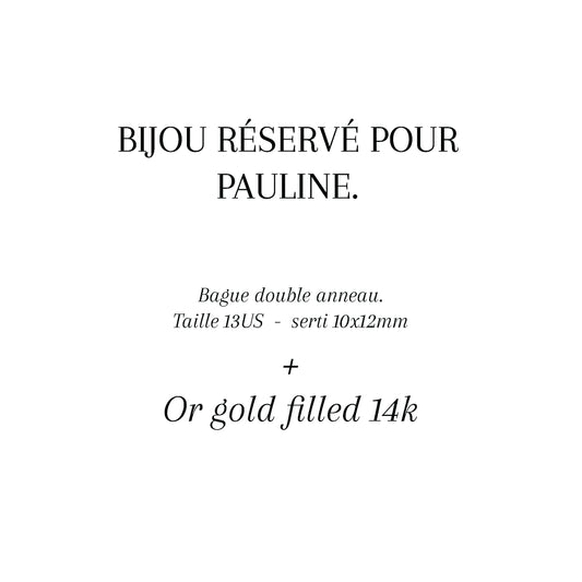 BAGUE-Bijou réservé pour PAULINE.
