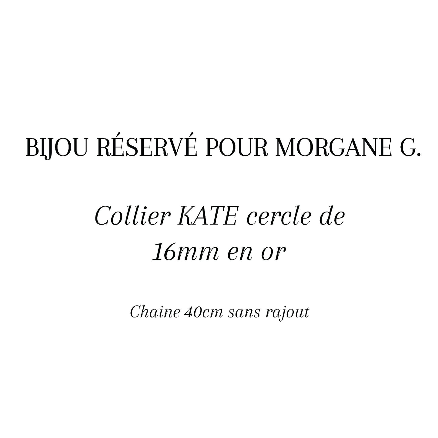 Réservé pour MORGANE G - Collier KATE or 16mm - chaine 40 cm