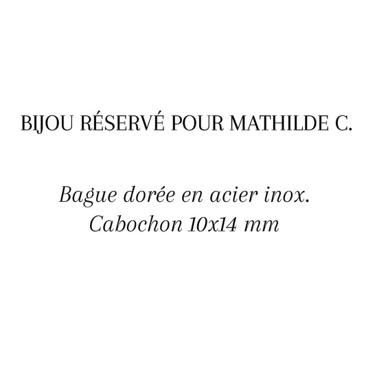 Bague-Bijou réservé pour Mathilde C.